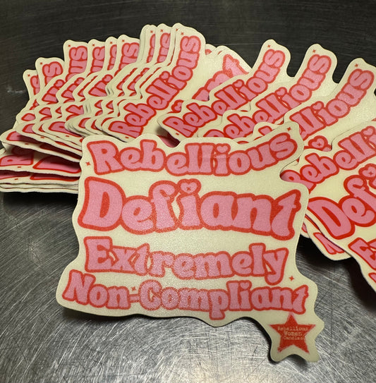Rebellious Defiant Extremely Non-Compliant Glow-In-The-Dark sticker