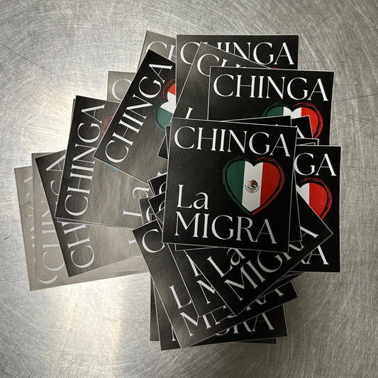 Chinga La Migra (Small)