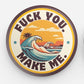 Fuck You; Make Me Circle Pin